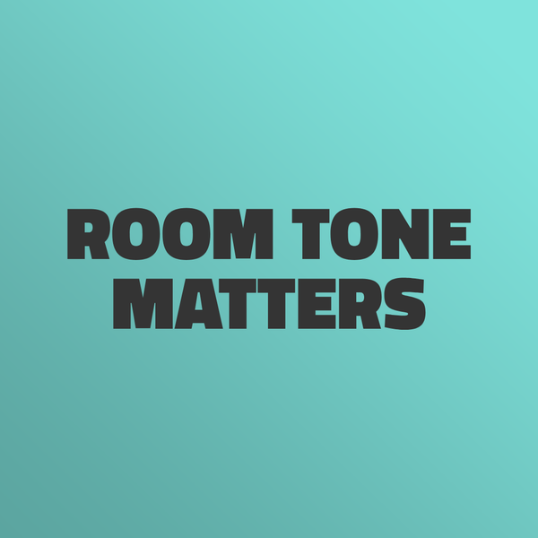 Why Room Tone Matters in Sound Design