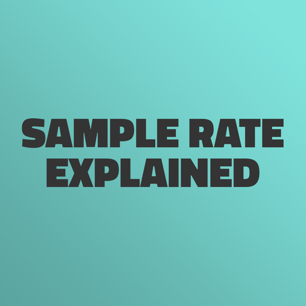 Sample Rates Explained